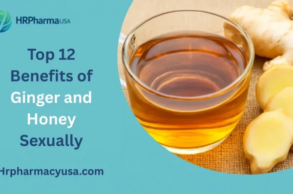 Top 12 Benefits of Ginger and Honey Sexually