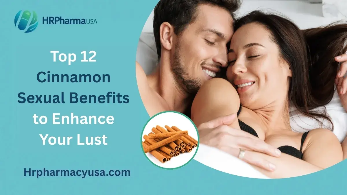 Top 12 Cinnamon Sexual Benefits to Enhance Your Lust