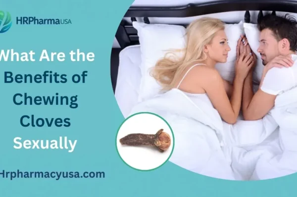 What Are the Benefits of Chewing Cloves Sexually