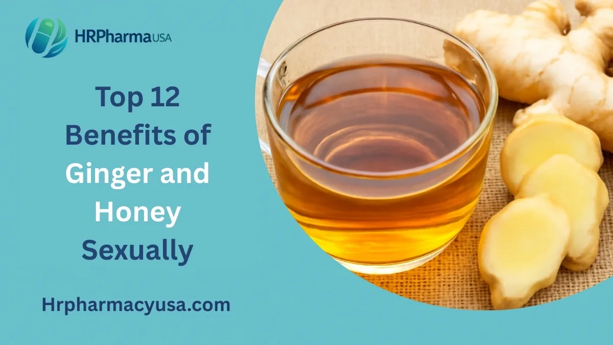 Top 12 Benefits of Ginger and Honey Sexually