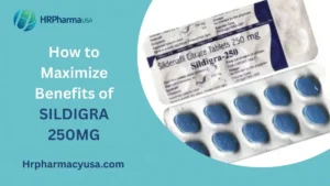 How to Maximize Benefits of Sildigra 250 mg
